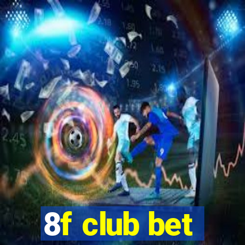 8f club bet